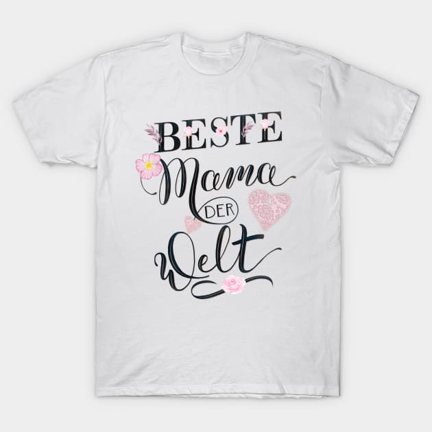 Beste Mama der Welt T-Shirt by CalliLetters